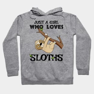 Just a Girl Who Loves Sloths T-Shirt Funny Cute Tee Hoodie